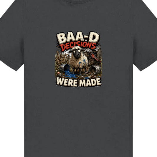 Baa-D Decisions Were Made T-Shirt